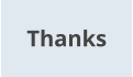 Thanks